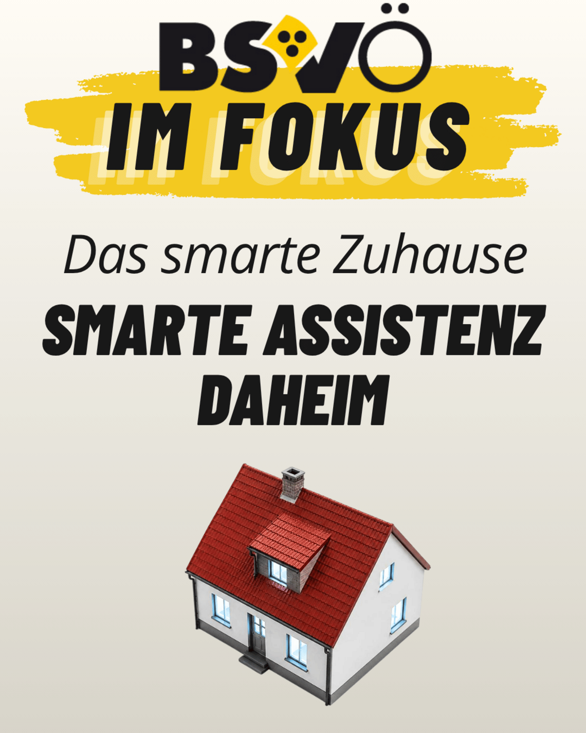 BSVÖ im Fokus: Das smarte Zuhause. Smarte Assistenz daheim. 
