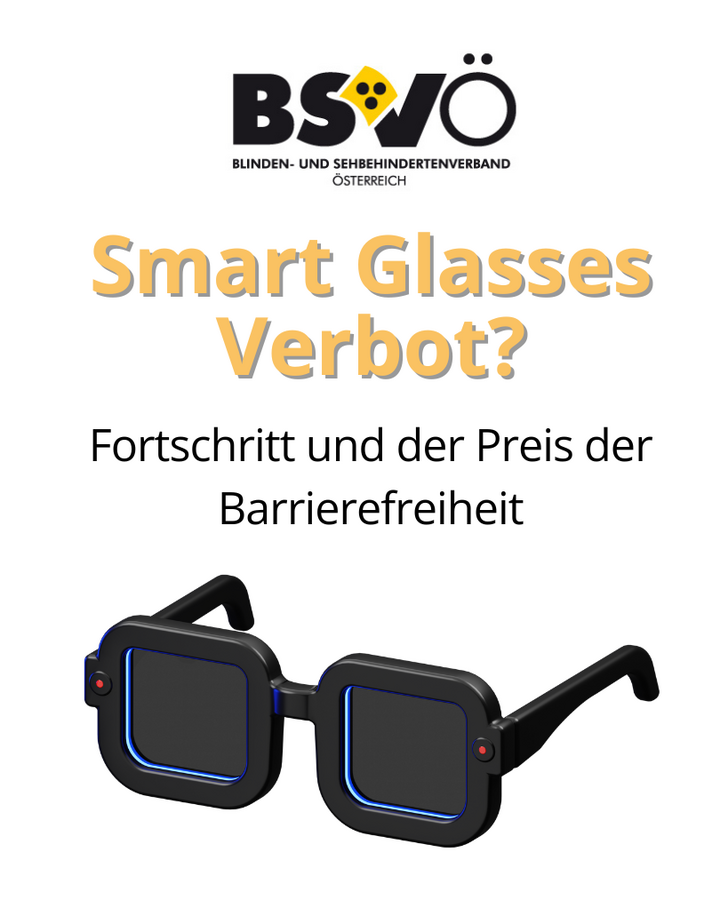 Verbot für Smart Glasses? Fortschritt und der Preis der Barrierefreiheit, Abbildung einer smarten Brille, Logo BSVÖ.