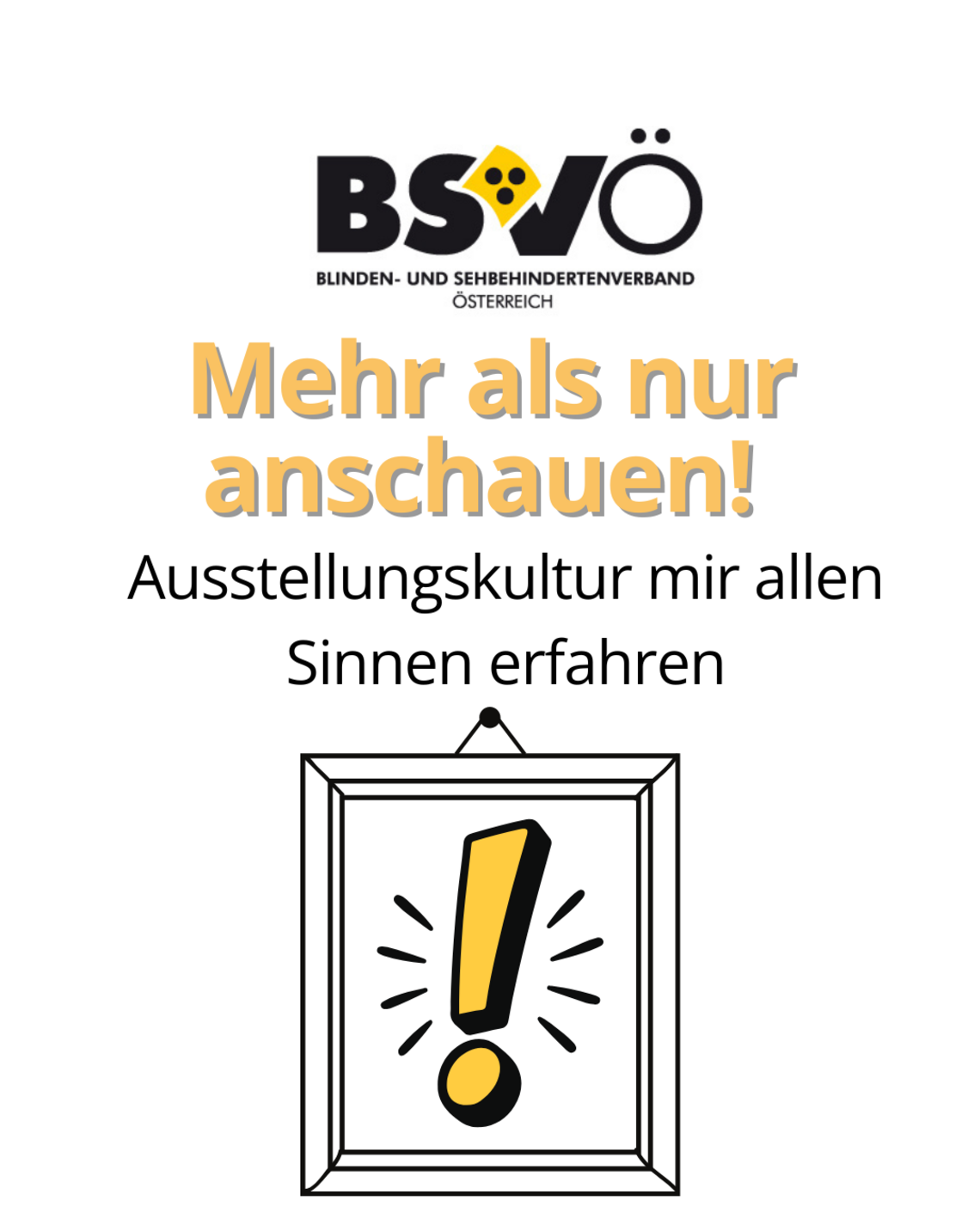 Mehr als nur anschauen: Ausstellungskultur mir allen Sinnen erfahrenq. Bilderrahmen mit großem Rufzeichen. Logo BSVÖ.