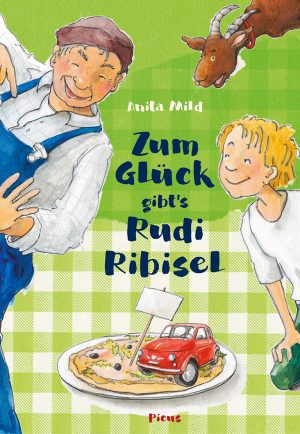 Cover Rudi Ribisel: Aquarellbild einer Ziege, von Linus mit blonden Haaren und Rudi Ribisel im Blaumann. © Picus