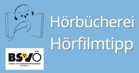 Hörbücherei Hörfilmtipp © bsvö