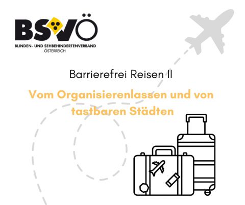 Barrierefrei reisen © BSVÖ