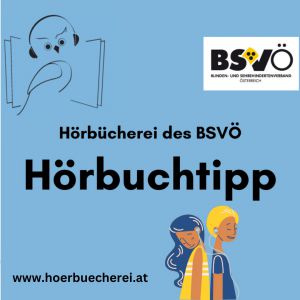 Hörbücherei Hörbuchtipp © BSVÖ