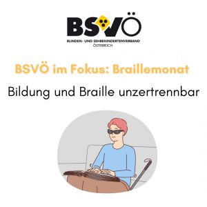 Braillemonat © BSVÖ