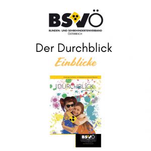 Durchblick Einblicke © BSVÖ