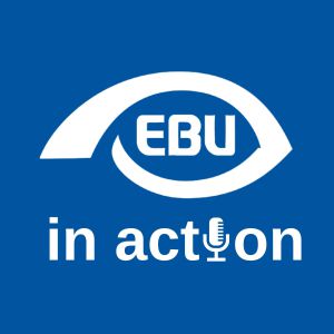 EBU in Action Podcast © EBU