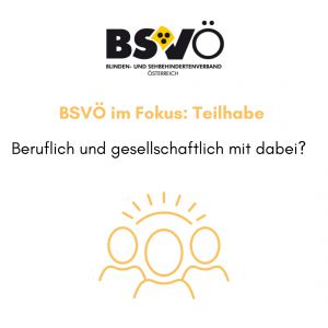 Fokus Teilhabe © BSVÖ