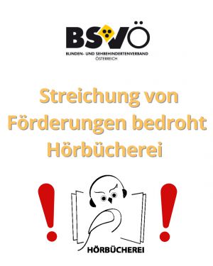 Hörbücherei bedroht © BSVÖ Hörbücherei bedroht © BSVÖ