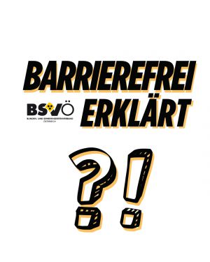 barrierefrei erklärt © BSVÖ