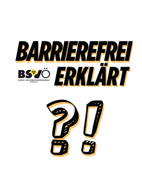 barrierefrei erklärt © BSVÖ barrierefrei erklärt © BSVÖ