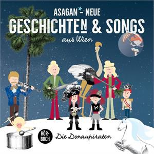 Asagan Neue Geschichten & Songs aus Wien © Asagan -  Wolfgang Hartl, Mia Kirsch, Nina Bauernfeind, Alfons Bauernfeind, Rainer Barth