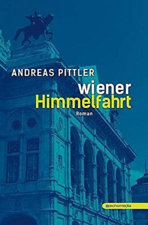 Andreas Pittler: Wiener Himmelfahrt © echomedia Verlag